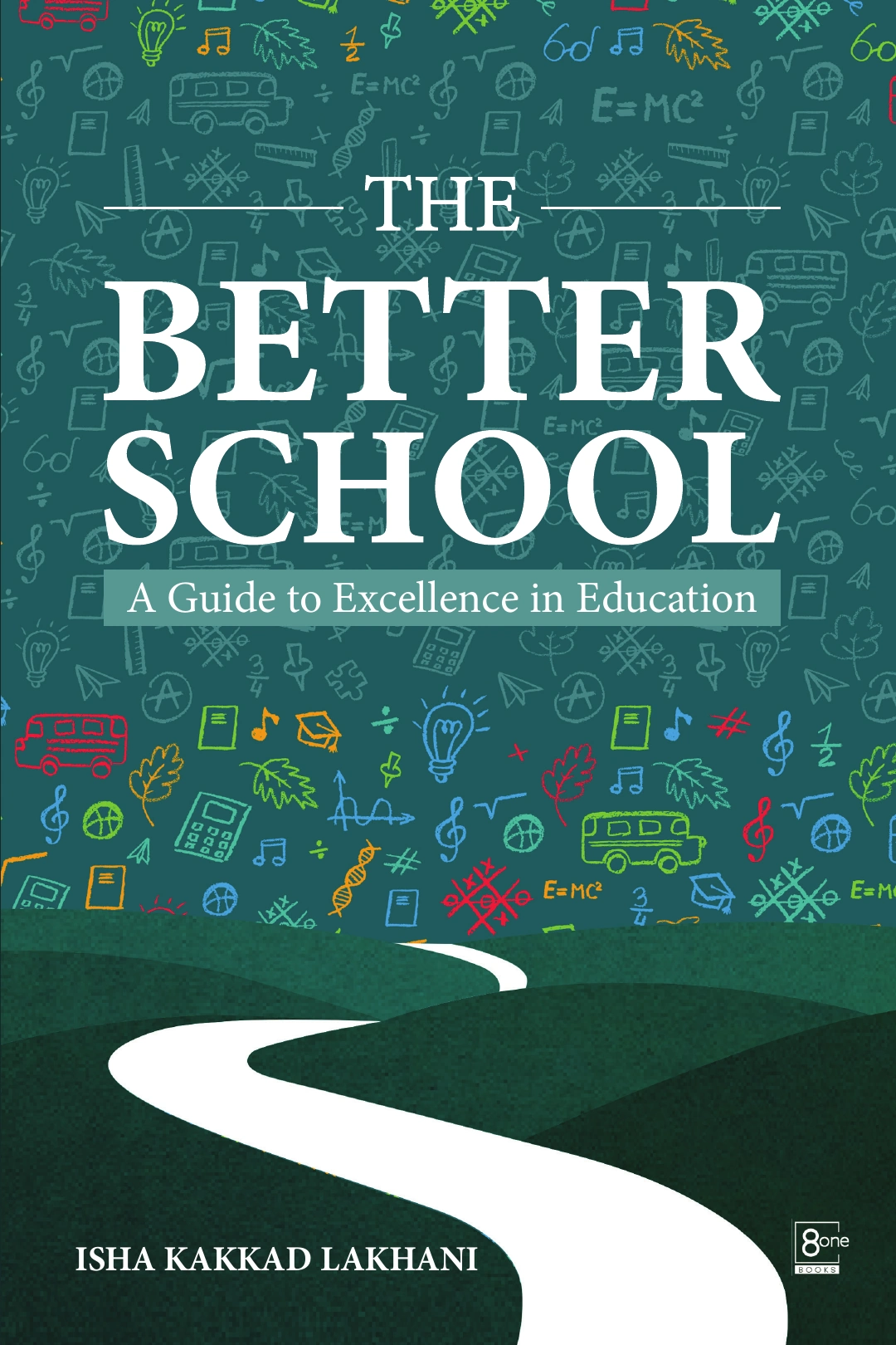 The Better School: A Guide to Excellence in Education